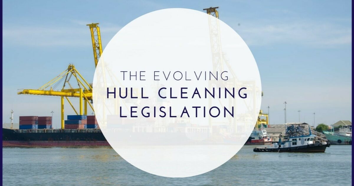 HullWiper The evolving hull cleaning legislation